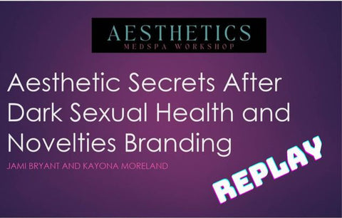 Aesthetic Secrets After Dark Sexual Health and Novelties Branding (Replay)